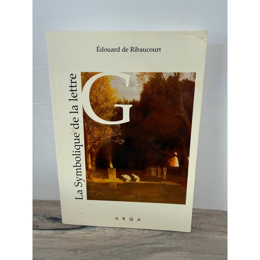 La Symbolique de la lettre G Edouard de Ribaucourt Arqa Editions 2006 French